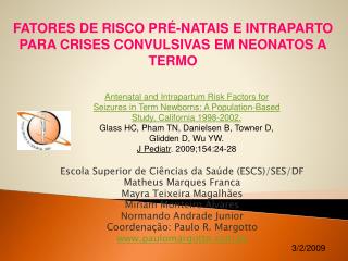 Escola Superior de Ciências da Saúde (ESCS)/SES/DF Matheus Marques Franca Mayra Teixeira Magalhães Miriam Monteiro Alvar