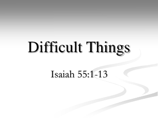 Difficult Things