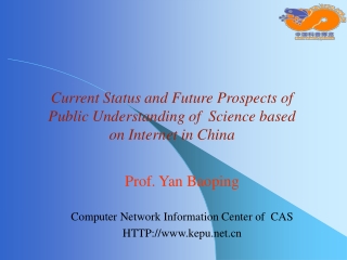 Prof. Yan Baoping Computer Network Information Center of  CAS HTTP://kepu
