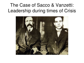 The Case of Sacco &amp; Vanzetti:  Leadership during times of Crisis