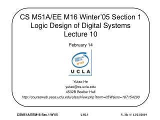 CS M51A/EE M16 Winter’05 Section 1  Logic Design of Digital Systems Lecture 10