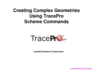 Creating Complex Geometries Using TracePro Scheme Commands