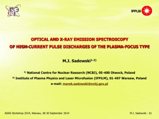 OPTICAL AND X-RAY EMISSION SPECTROSCOPY  OF HIGH-CURRENT PULSE DISCHARGES OF THE PLASMA-FOCUS TYPE