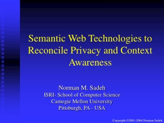 Semantic Web Technologies to Reconcile Privacy and Context Awareness