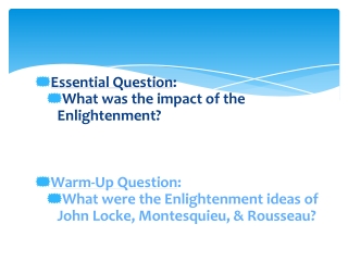 Essential Question : What was the impact of the  Enlightenment? Warm-Up Question :