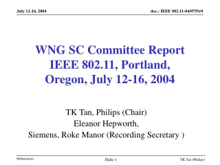WNG SC Committee Report IEEE 802.11, Portland,  Oregon, July 12-16, 2004
