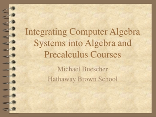 Integrating Computer Algebra Systems into Algebra and Precalculus Courses