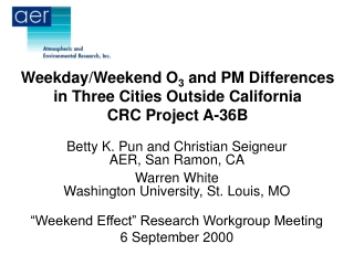 Weekday/Weekend O 3  and PM Differences in Three Cities Outside California CRC Project A-36B