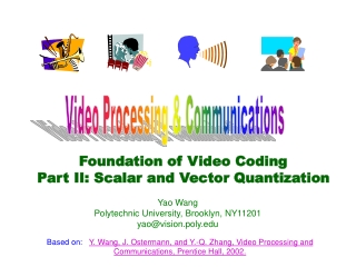 Foundation of Video Coding Part II: Scalar and Vector Quantization