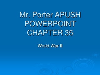 Mr.  Porter APUSH POWERPOINT  CHAPTER 35