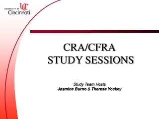 CRA/CFRA  STUDY SESSIONS Study  Team Hosts Jasmine Burno  &amp;  Theresa Yockey