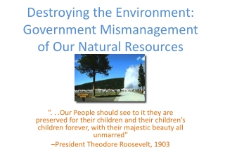 Destroying the Environment: Government Mismanagement of Our Natural Resources