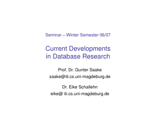 Seminar – Winter Semester 06/07 Current Developments  in Database Research