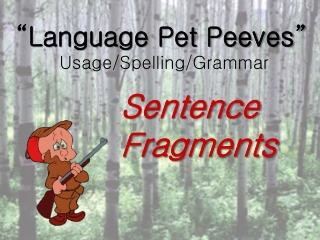 “Language Pet Peeves”  Usage/Spelling/Grammar