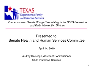 Presented to: Senate Health and Human Services Committee  April 14, 2010