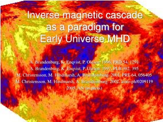 Inverse magnetic cascade as a paradigm for Early Universe MHD
