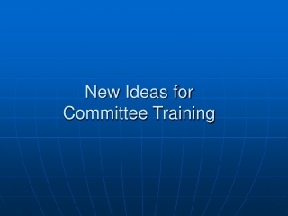 New Ideas for Committee Training