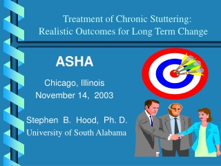 Treatment of Chronic Stuttering:   Realistic Outcomes for Long Term Change