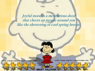 Joyful mood is a meritorious deed  that cheers up people around you