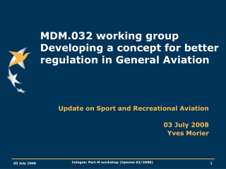 MDM.032 working group Developing a concept for better regulation in General Aviation