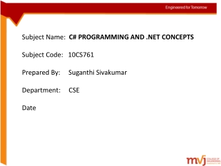 Subject Name:   C# PROGRAMMING AND .NET CONCEPTS Subject Code:   10CS761