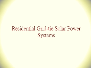 Residential Grid-tie Solar Power Systems