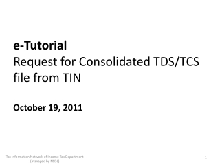 e-Tutorial Request for Consolidated TDS/TCS file from TIN October 19, 2011