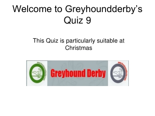 Welcome to Greyhoundderby’s Quiz 9