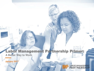 Labor Management Partnership  Primer : A Better Way to Work