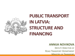 PUBLIC TRANSPORT in  latvia :  structure and financing