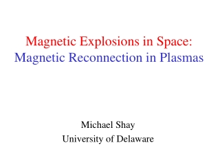 Magnetic Explosions in Space: Magnetic Reconnection in Plasmas