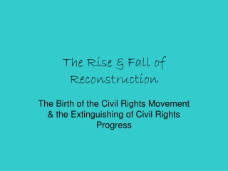 The Rise &amp; Fall of Reconstruction