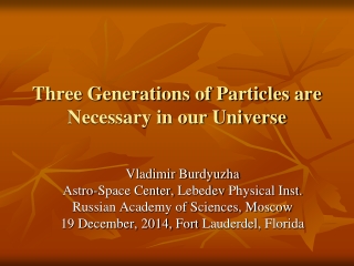 Three Generations of Particles are Necessary in our Universe