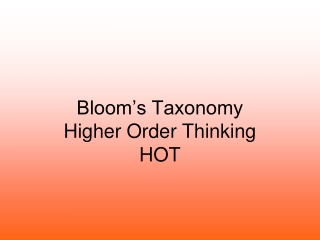 Bloom’s Taxonomy Higher Order Thinking HOT