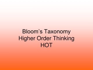 Bloom’s Taxonomy Higher Order Thinking HOT