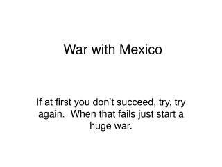 War with Mexico