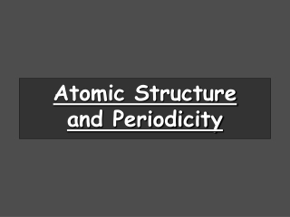 Atomic Structure  and Periodicity