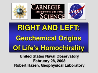 RIGHT AND LEFT: Geochemical Origins Of Life’s  Homochirality