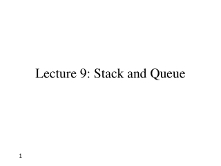 Lecture 9: Stack and Queue