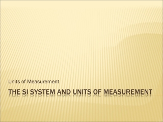 THE SI system and units of measurement