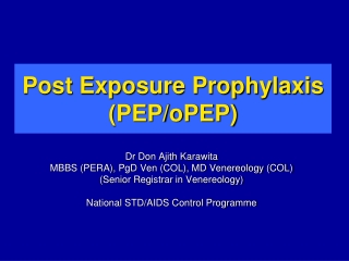 Post Exposure Prophylaxis  (PEP/oPEP)