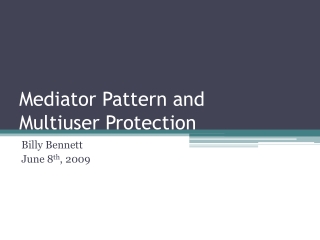 Mediator Pattern and  Multiuser Protection