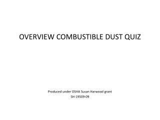 OVERVIEW COMBUSTIBLE DUST QUIZ