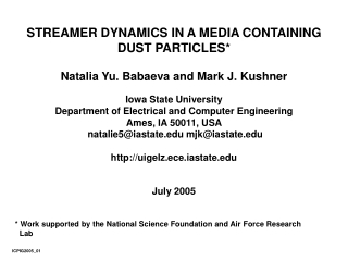 STREAMER DYNAMICS IN A MEDIA  CONTAINING DUST PARTICLES* Natalia Yu. Babaeva and Mark J. Kushner