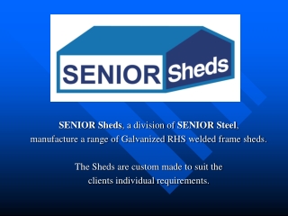 SENIOR Sheds , a division of  SENIOR Steel ,