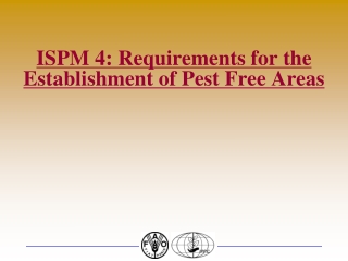 ISPM 4: Requirements for the Establishment of Pest Free Areas