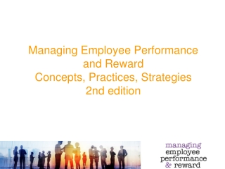 Managing Employee Performance  and Reward Concepts, Practices, Strategies  2nd edition