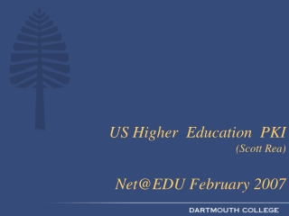 US Higher  Education  PKI (Scott Rea) Net@EDU February 2007