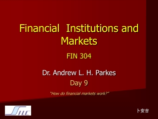 Financial  Institutions and Markets FIN 304