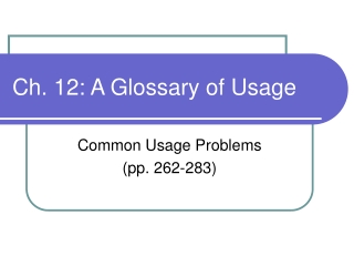 Ch. 12: A Glossary of Usage